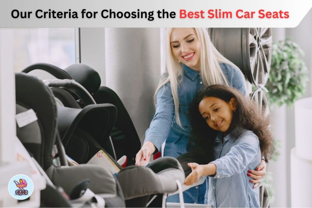 our-criteria-for-choosing-the-best-slim-car-seats