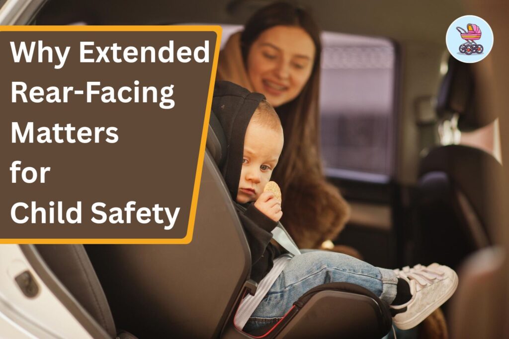 why-extended-rear-facing-matters-for-child-safety